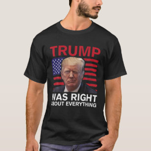 Camiseta O Trump Estava Certo Sobre Tudo O Que Era A Bandei