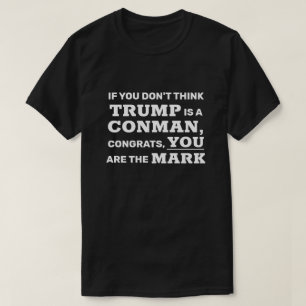 Camiseta O trunfo engraçado é um Conman que você é a ma