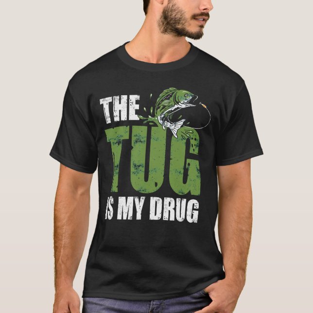 Camiseta O Tug É O Meu Baixo Engraçado De Drogas A Pescar C (Frente)