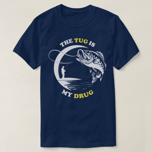 Camiseta O Tug É O Meu Prato De Pesca De Drogas (Frente do Design)