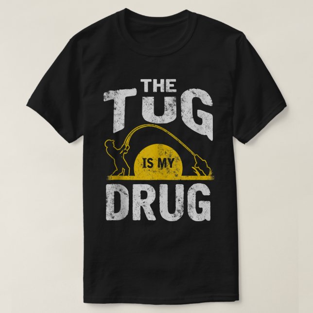 Camiseta O Tug é o meu Tanque de Pesca Engraçado pela Droga (Frente do Design)