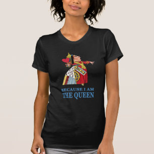 CAMISETA O UEEN DOS CORAÇÕES DIZ "PORQUE EU SOU A RAINHA