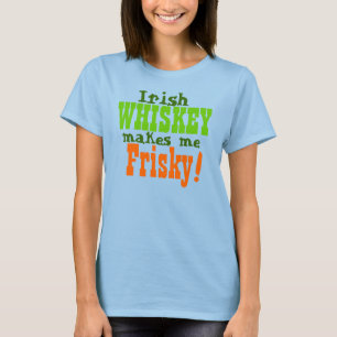 Camiseta O uísque irlandês faz-me Frisky