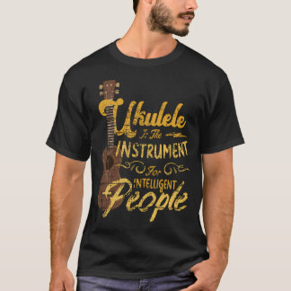 Camiseta O Ukulele é o Instrumento para Pessoas Inteligente