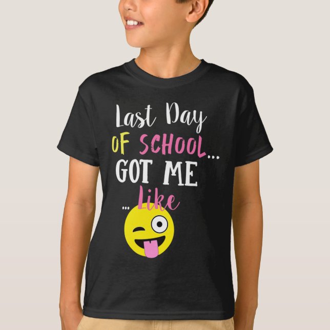 Camiseta O Último Dia Da Escola Me Teve Como... (Frente)