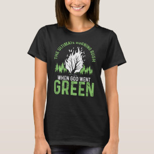 Camiseta O Último Queimando Bush Quando Deus Ficou Verde De