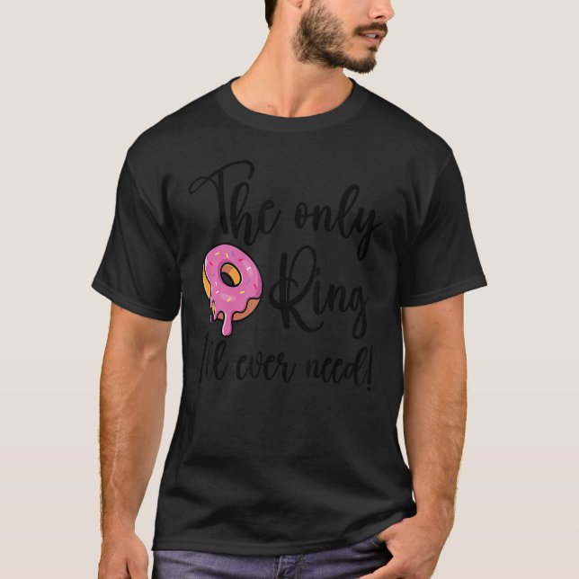 Camiseta O único anel que vou precisar de Rosquinha (Frente)
