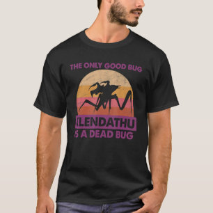 Camiseta O Único Bom Inseto É Uma Fícia De Ciência Do Inset
