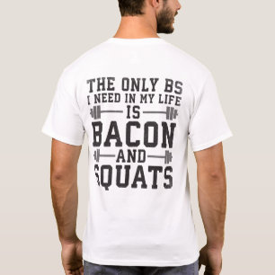 Camiseta O único BS de que preciso é bacon e quadrilha - gi