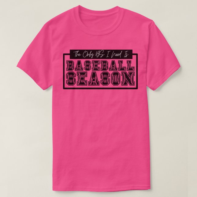 Camiseta O único BS de que preciso é da estação 11 de baseb (Frente do Design)