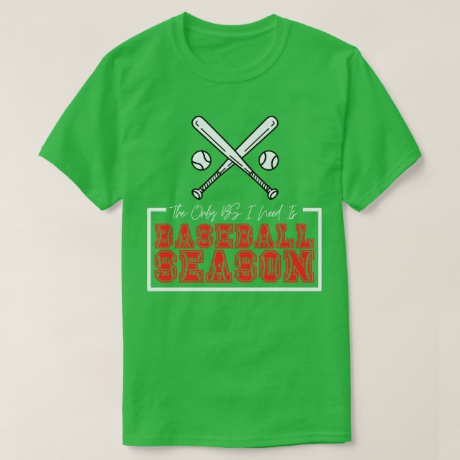 Camiseta O único BS de que preciso é da estação 12 de baseb (Frente do Design)