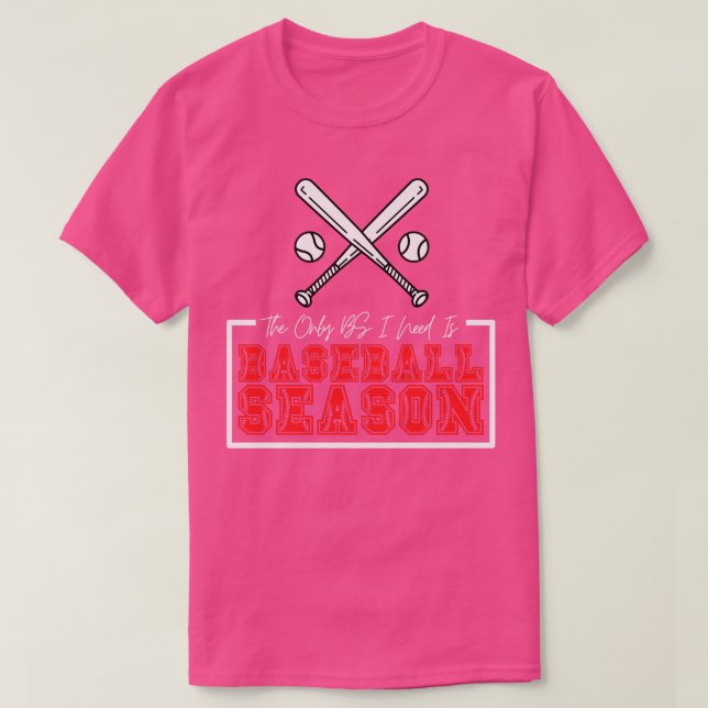 Camiseta O único BS de que preciso é da estação 14 de baseb (Frente do Design)
