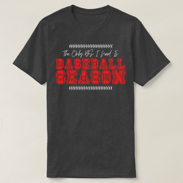 Camiseta O único BS de que preciso é da estação 50 de baseb (Frente do Design)