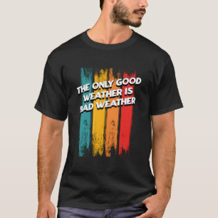 Camiseta O Único Clima É Um Meteoro De Dia de os pais Meteo