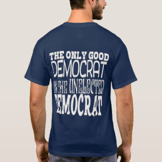 CAMISETA O ÚNICO DEMOCRATA BOM