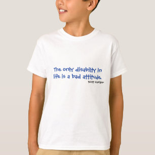 Camiseta O único disabilty na vida é uma atitude má