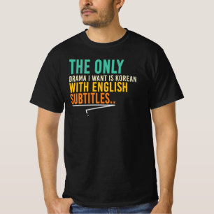 Camiseta O Único Drama Que Eu Quero É Coreano