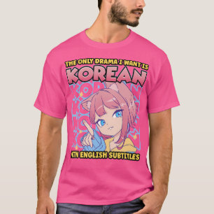Camiseta O Único Drama Que Eu Quero É Coreano Com Subti Ing