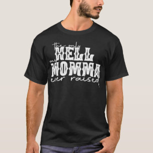 Camiseta O Único Inferno Que Minha Mãe Já Levantou 
