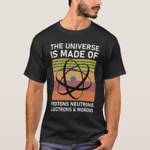 Camiseta o Universo é feito de prótons Neutrons Elétrons