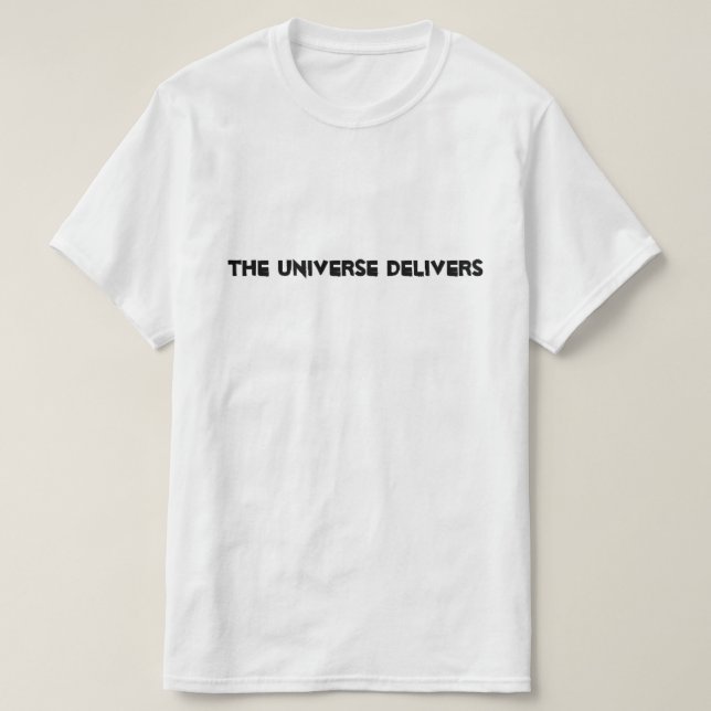 Camiseta O universo entrega o T (Frente do Design)