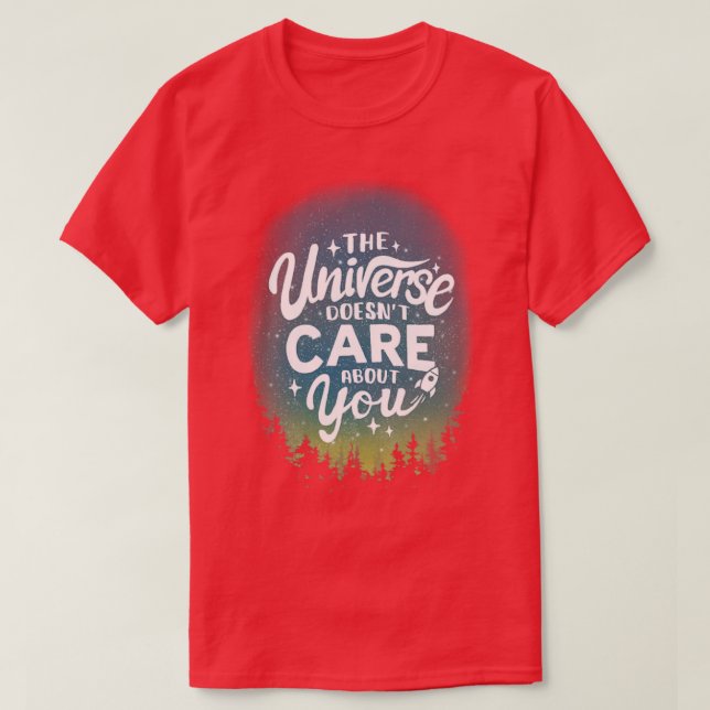 Camiseta O Universo Não Se Importa Com Você, Motivo Sarcást (Frente do Design)