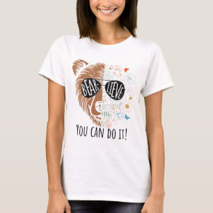 Camiseta O Urso Do Dia Acredita Que Consegues Fazer Um Bom