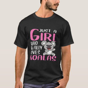 Camiseta O Urso Koala É Apenas Uma Garota Que Realmente Am