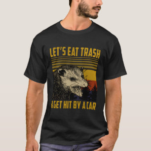 Camiseta O vamos Come Lixo E Sai Atingido Por Um Buraco De 