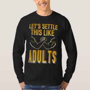 Camiseta O vamos de Luta de braço resolve isso como adultos