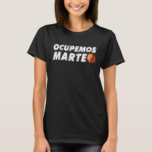 Camiseta O vamos ocupa Marte Divertido para o espaço e o un (Frente)