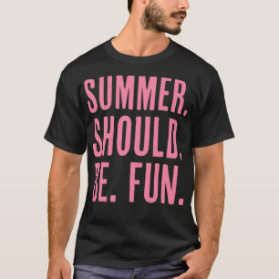 Camiseta O verão deve ser divertido