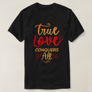 Camiseta O VERDADEIRO AMOR CONQUISTE TODOS OS doces present