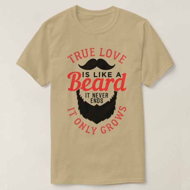 Camiseta O Verdadeiro Amor É Como Uma Barba 1 (Frente do Design)