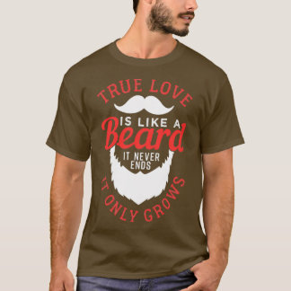 Camiseta O Verdadeiro Amor É Como Uma Barba 1 1