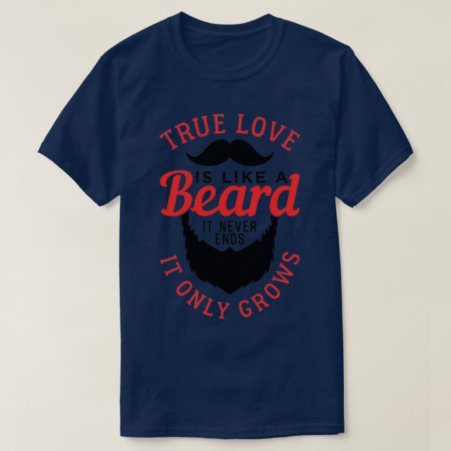 Camiseta O Verdadeiro Amor É Como Uma Barba 5 (Frente do Design)