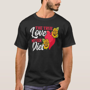 Camiseta O VERDADEIRO AMOR NUNCA MORRE Tatuado
