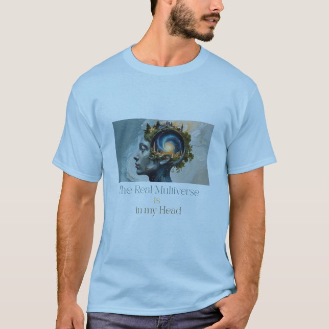 Camiseta O verdadeiro multiverso está na minha cabeça (Frente)