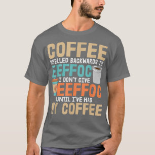 Camiseta O Viciado Em Cafeína Eu Não Dou Eefólio Até Que Eu