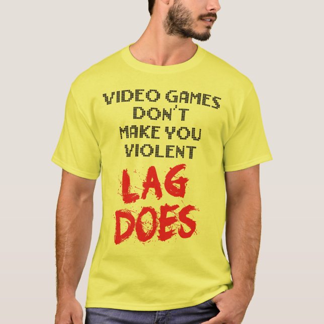 Camiseta O video games não o faz violento. A retardação faz (Frente)