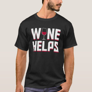 Camiseta O Vinho Ajuda Homens Bebendos A Dizer Presentes
