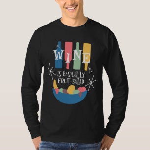 Camiseta O Vinho É Basicamente Meio século De Salada De Fru