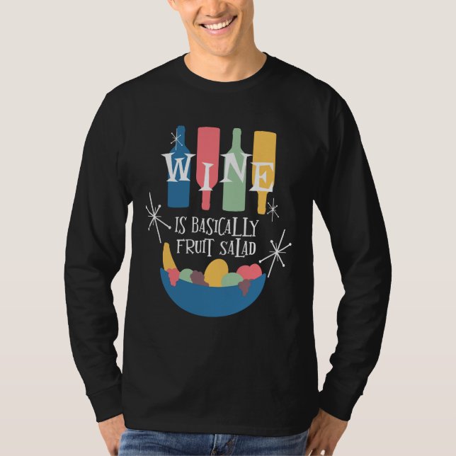 Camiseta O Vinho É Basicamente Meio século De Salada De Fru (Frente)
