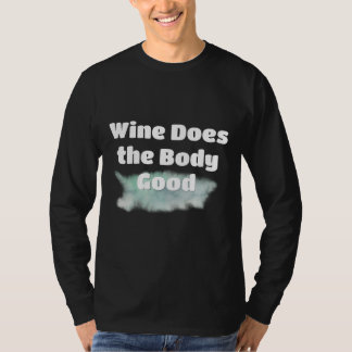 Camiseta O Vinho É Bom Para O Corpo