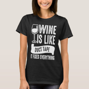 Camiseta O Vinho É Como Fita Adesiva Resolve Tudo Vinho