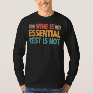 Camiseta O Vinho É O Resto Essencial Não É