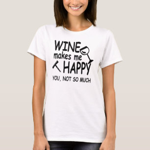 Camiseta O vinho faz-me o t-shirt feliz