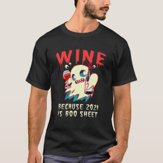 Camiseta O Vinho Porque 2021 É Engraçado Com O Bebê Fantasm