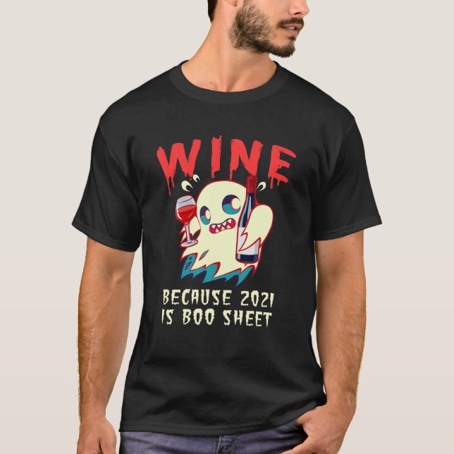 Camiseta O Vinho Porque 2021 É Engraçado Com O Bebê Fantasm (Frente)