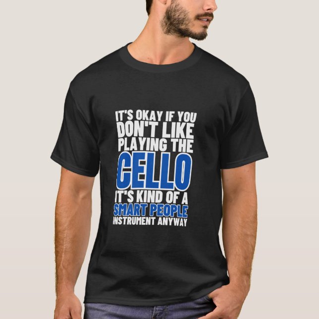 Camiseta O Violoncelo é Para Pessoas Inteligentes Violoncel (Frente)
